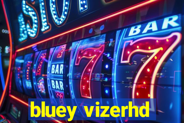 bluey vizerhd