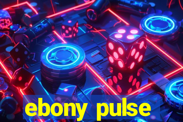 ebony pulse