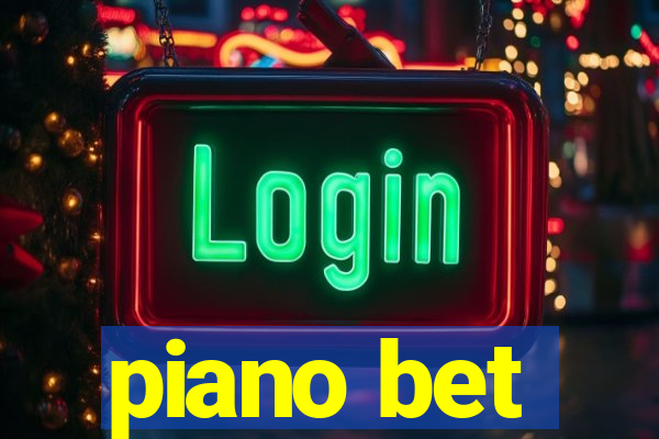 piano bet