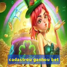 cadastrou ganhou bet