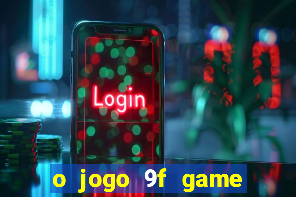 o jogo 9f game paga mesmo