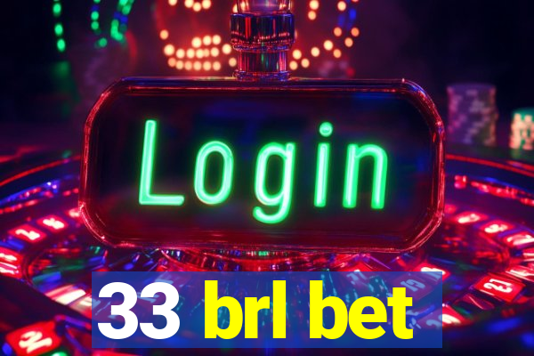 33 brl bet