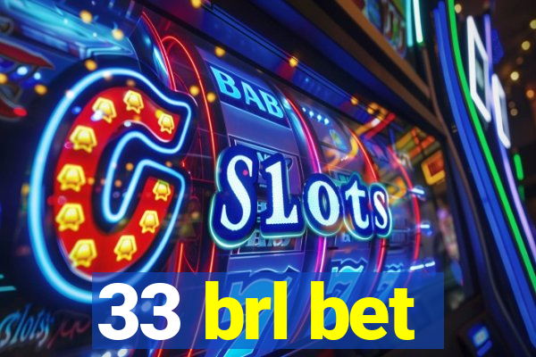 33 brl bet