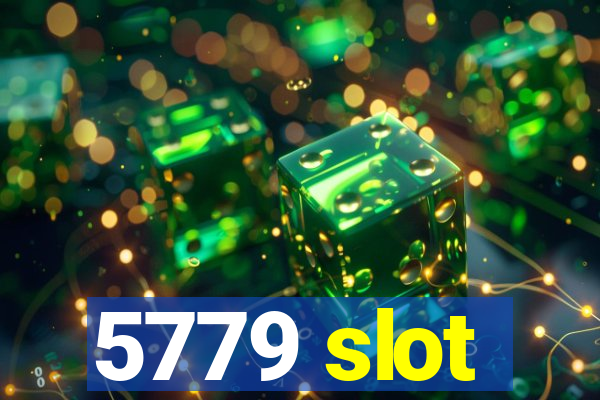 5779 slot