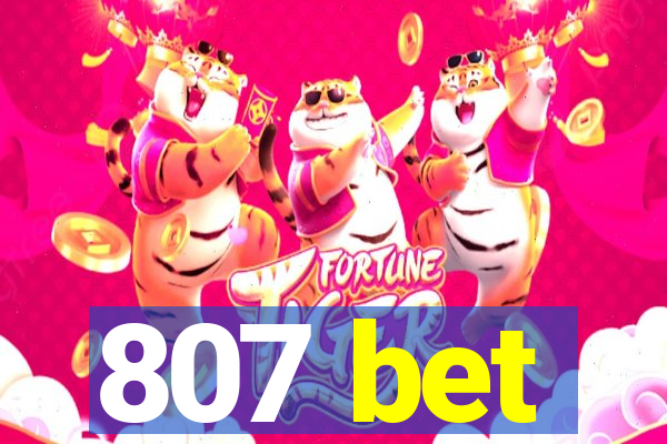 807 bet