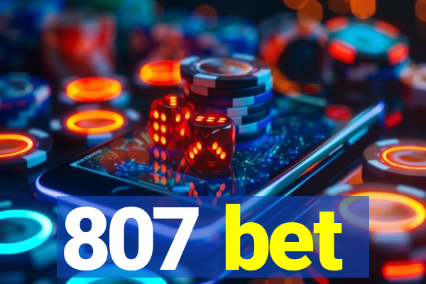 807 bet