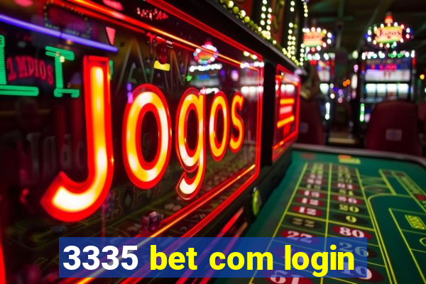 3335 bet com login