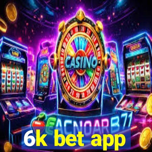 6k bet app