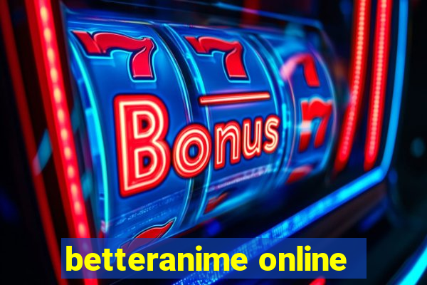 betteranime online