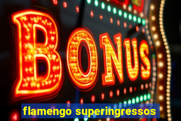 flamengo superingressos