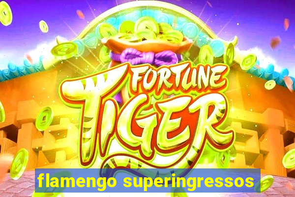 flamengo superingressos