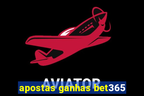 apostas ganhas bet365