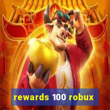 rewards 100 robux