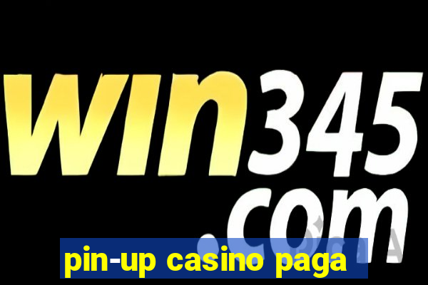 pin-up casino paga