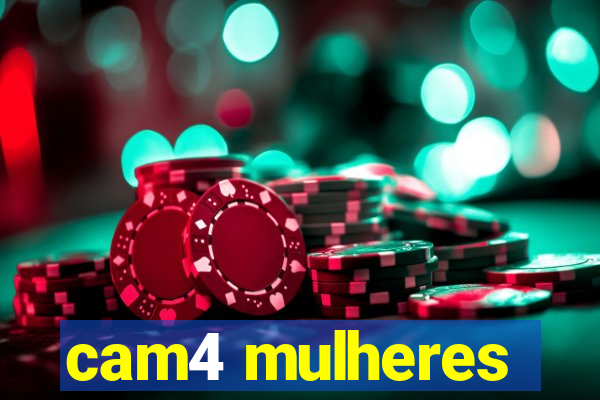 cam4 mulheres