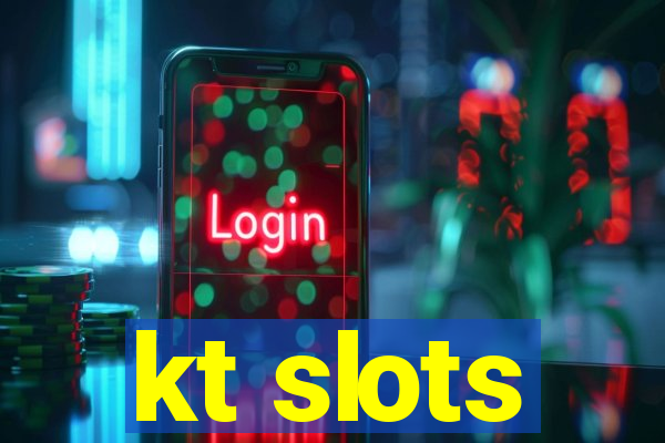 kt slots