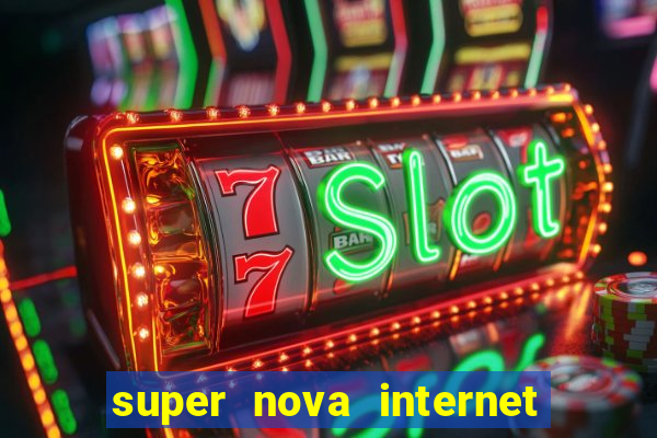 super nova internet 2 via boleto