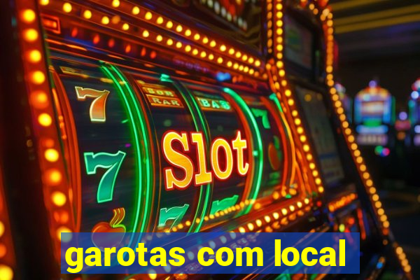 garotas com local