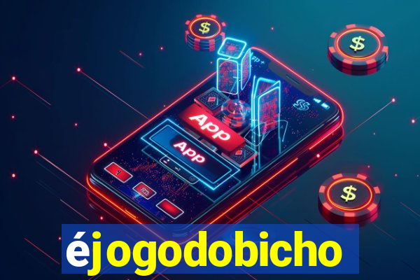 éjogodobicho