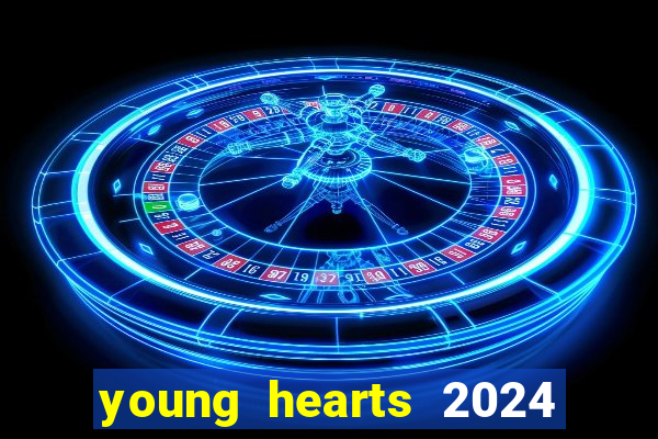 young hearts 2024 assistir online