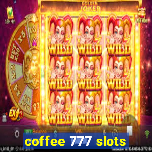 coffee 777 slots