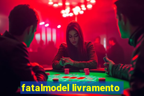 fatalmodel livramento