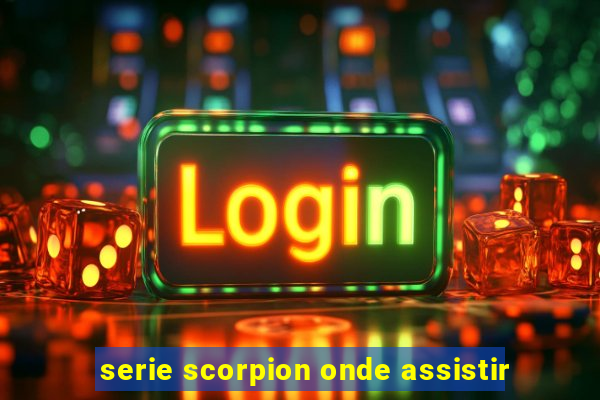 serie scorpion onde assistir