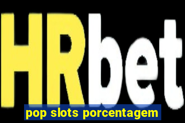 pop slots porcentagem