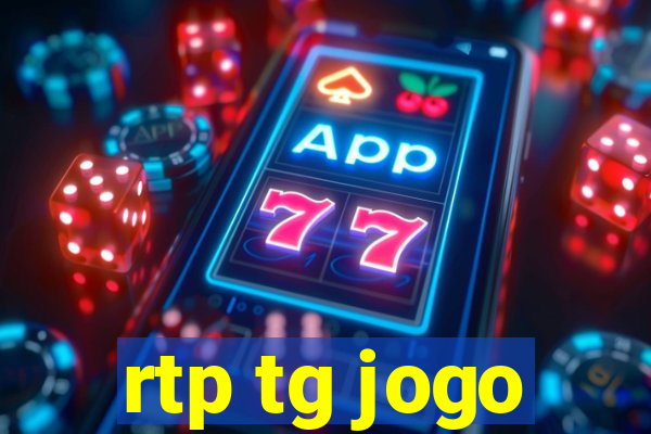 rtp tg jogo