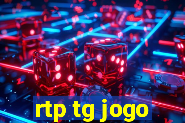 rtp tg jogo