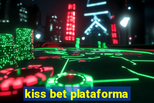 kiss bet plataforma