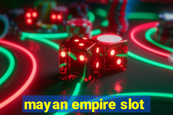 mayan empire slot