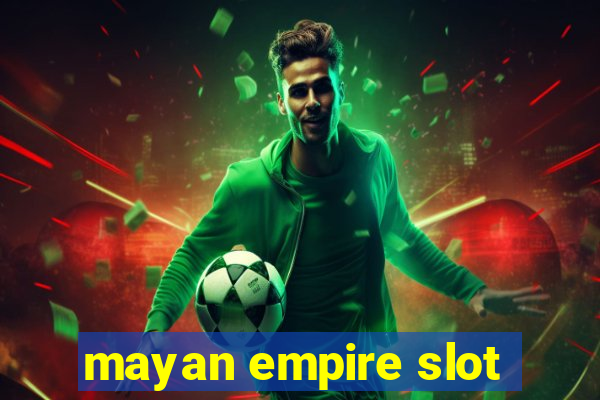 mayan empire slot