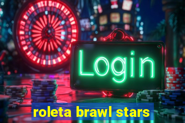 roleta brawl stars
