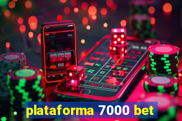 plataforma 7000 bet