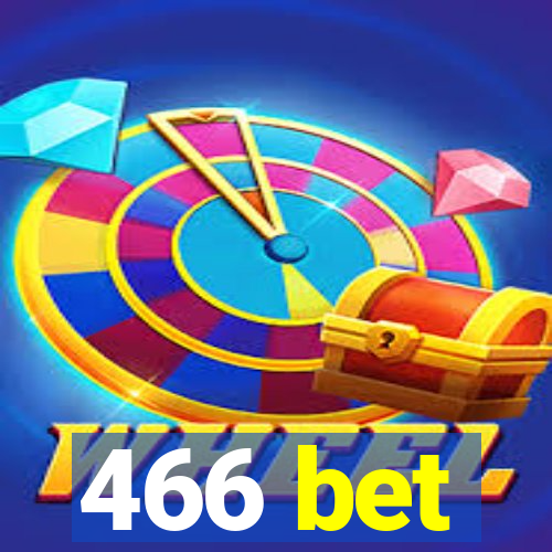 466 bet