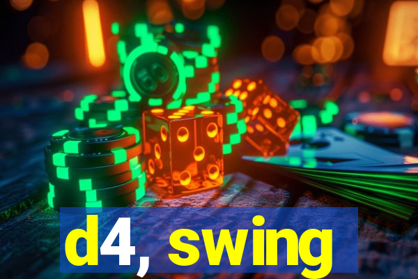 d4, swing