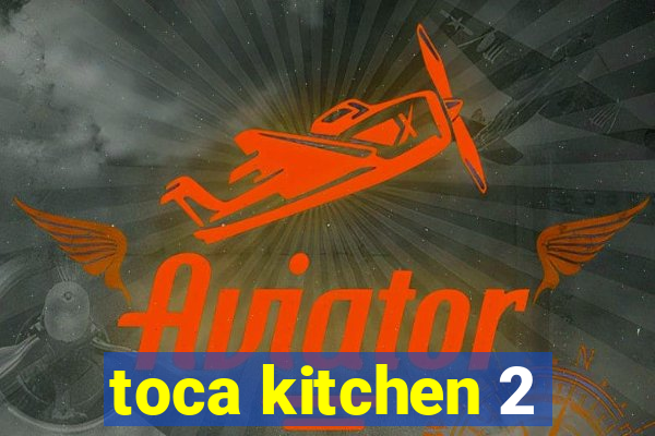 toca kitchen 2