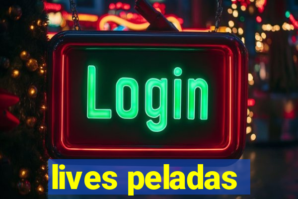 lives peladas