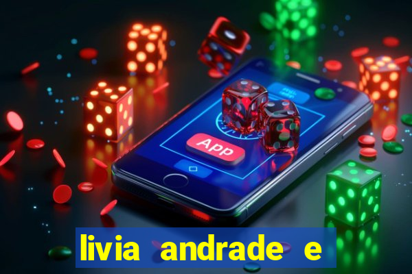 livia andrade e helen ganzarolli na bahia