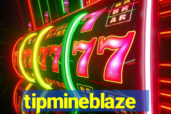 tipmineblaze