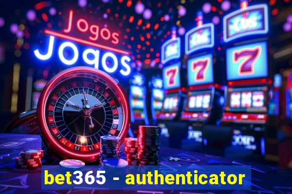 bet365 - authenticator