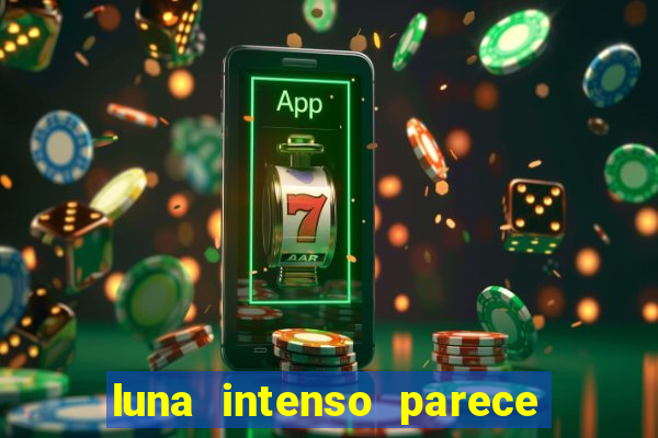 luna intenso parece com qual perfume importado