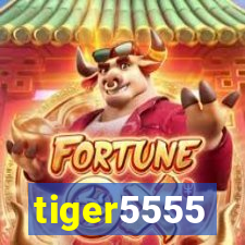 tiger5555