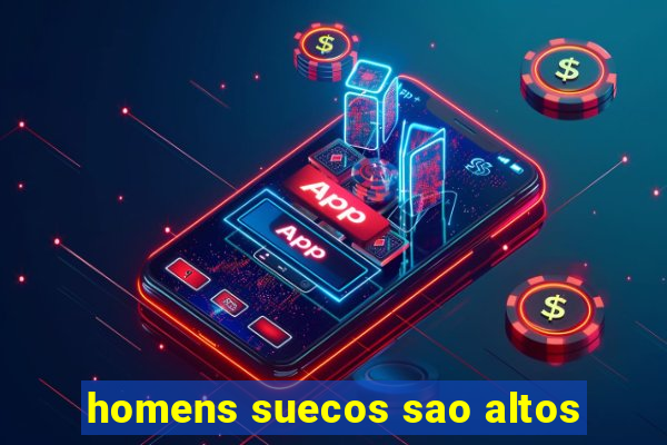 homens suecos sao altos