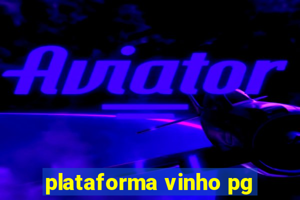 plataforma vinho pg