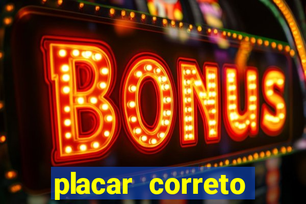 placar correto jogos de hoje