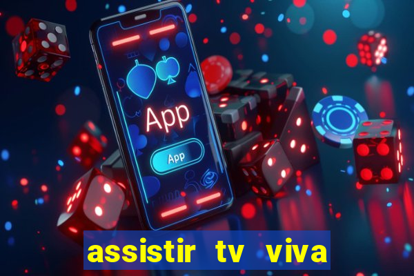 assistir tv viva online grátis