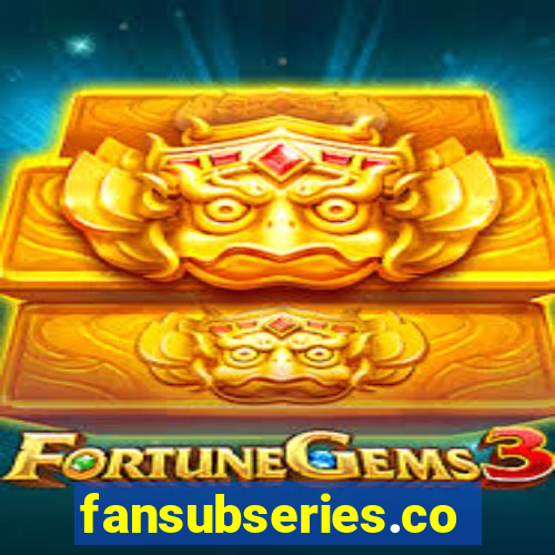 fansubseries.com
