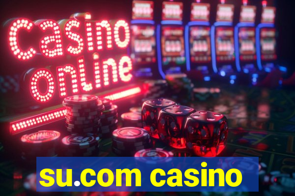 su.com casino